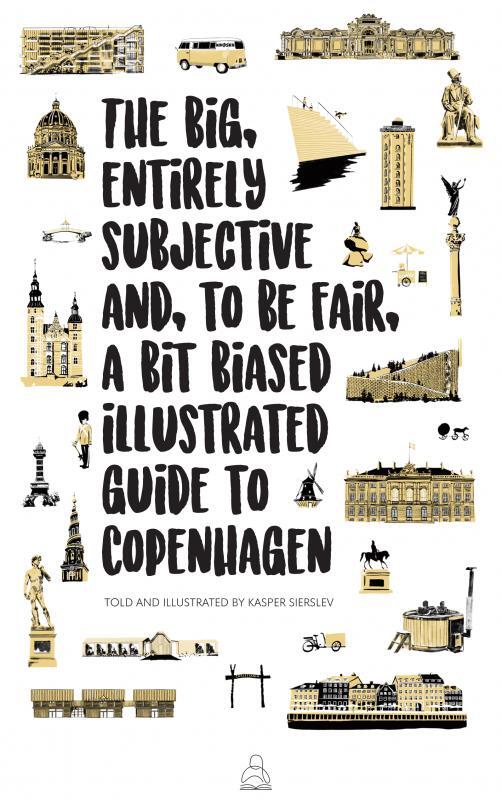 The big, entirely subjective and, to be fair, a bit biased illustrated guide to Copenhagen