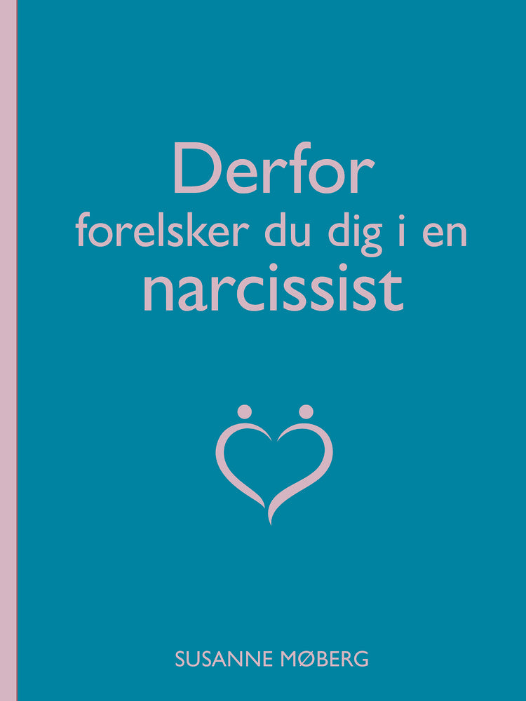 Derfor forelsker du dig i en narcissist