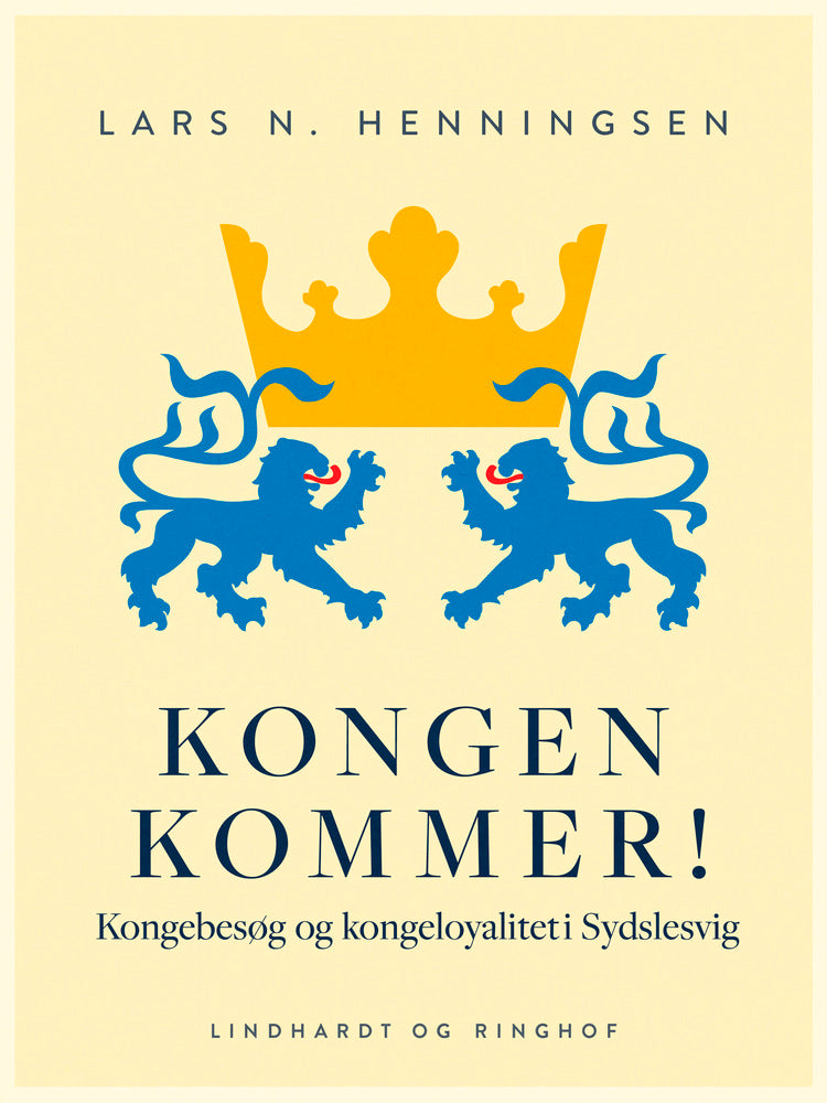 Kongen kommer! Kongebesøg og kongeloyalitet i Sydslesvig