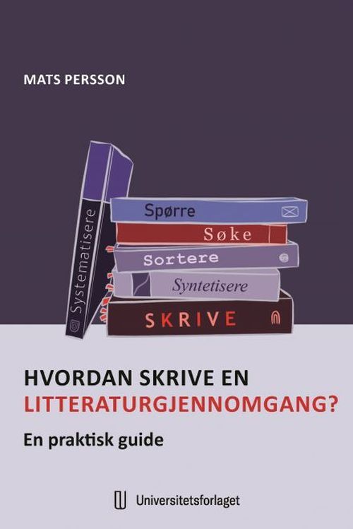 Hvordan skrive en litteraturgjennomgang? : en praktisk guide