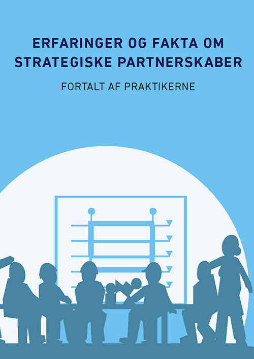 Erfaringer og fakta om strategiske partnerskaber