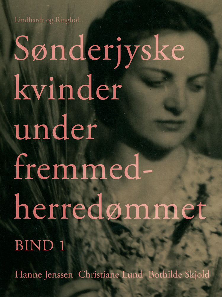 Sønderjyske kvinder under fremmedherredømmet. Bind 1
