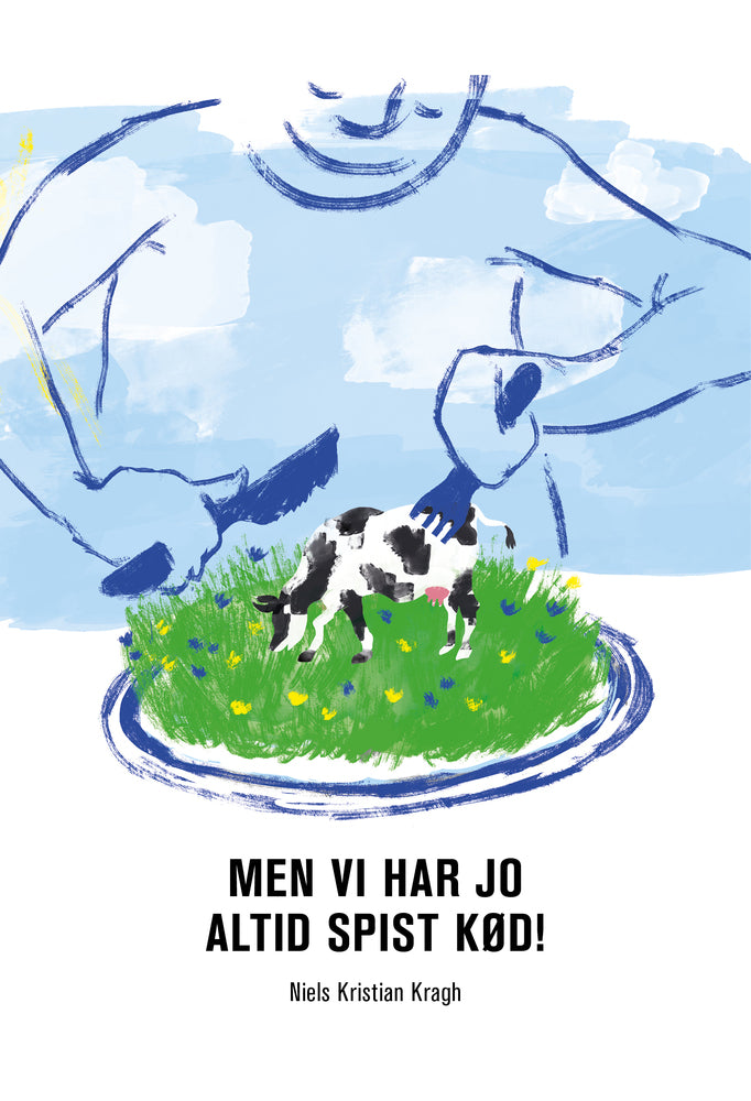 Men vi har jo altid spist kød