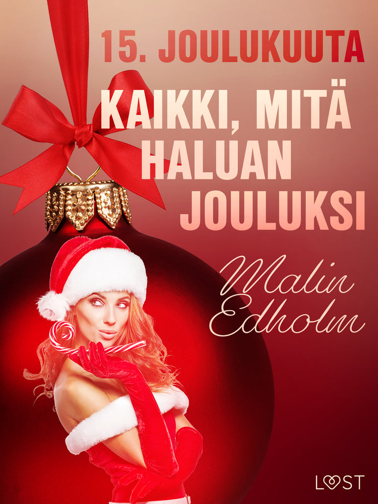 15. joulukuuta: Kaikki, mitä haluan jouluksi – eroottinen joulukalenteri