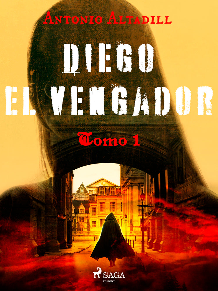 Diego el vengador. Tomo I