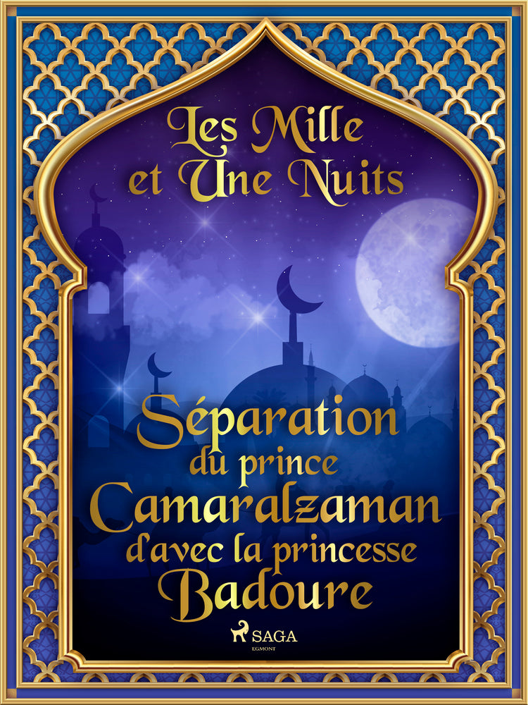 Séparation du prince Camaralzaman d’avec la princesse Badoure