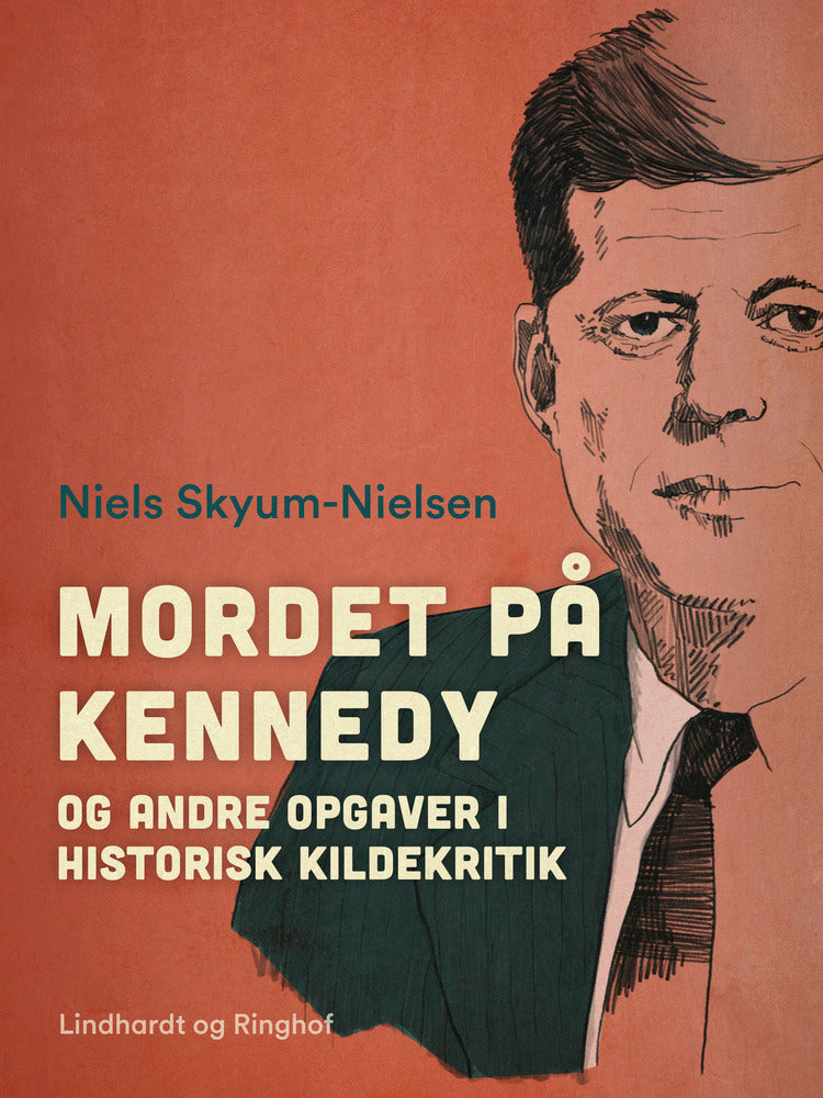Mordet på Kennedy og andre opgaver i historisk kildekritik