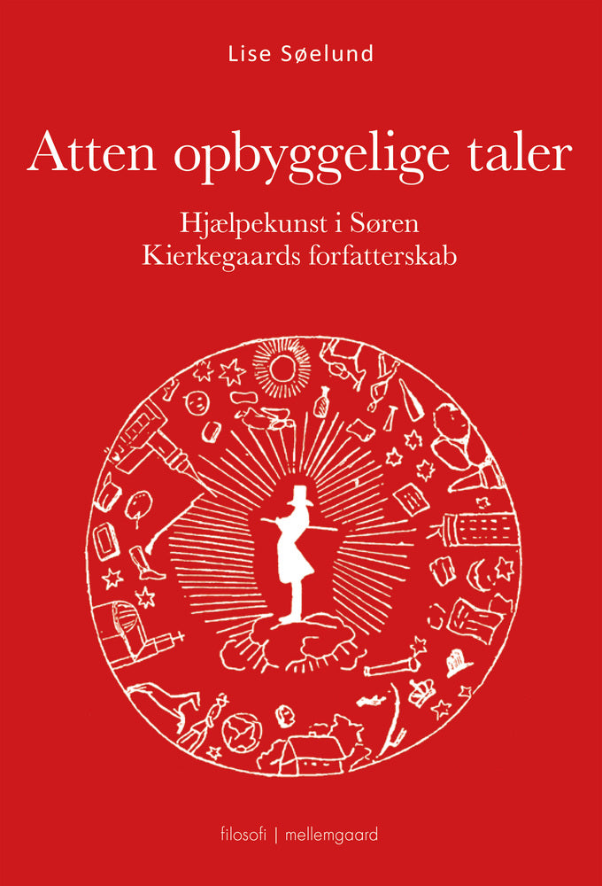 Atten opbyggelige taler - Hjælpekunst i Søren Kierkegaards forfatterskab