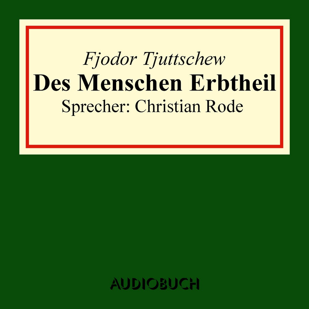 Des Menschen Erbtheil