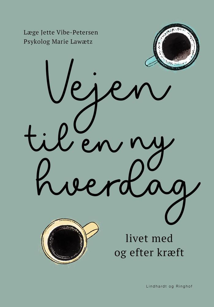 Vejen til en ny hverdag - livet med og efter kræft