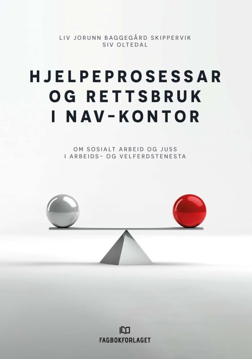 Hjelpeprosessar og rettsbruk i Nav-kontor : om sosialt arbeid og juss i arbeids- og velferdstenesta