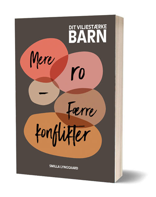 Dit viljestærke barn - Mere ro, færre konflikter