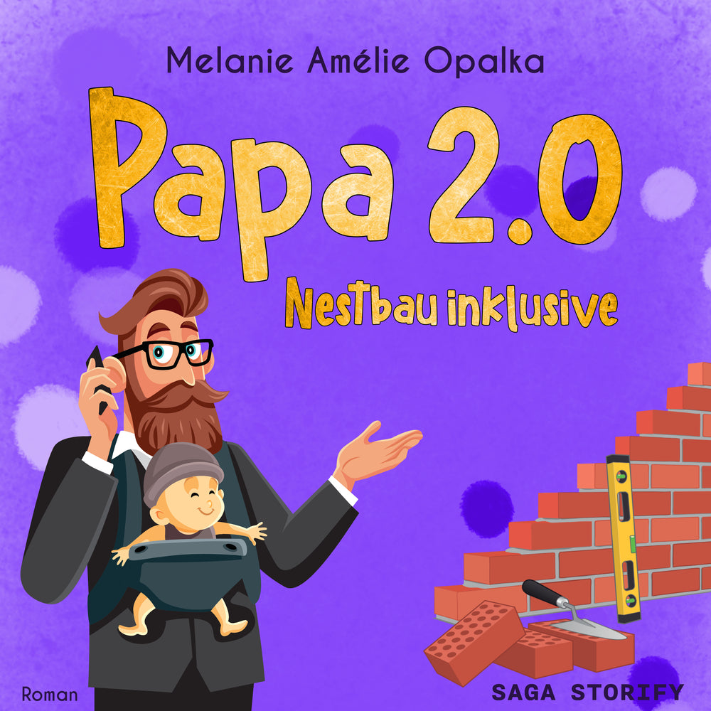Papa 2.0 – Nestbau inklusive (Teil 3)