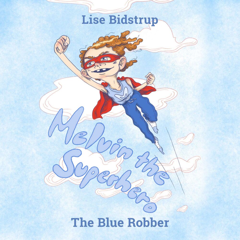 Melvin the Superhero #1: The Blue Robber