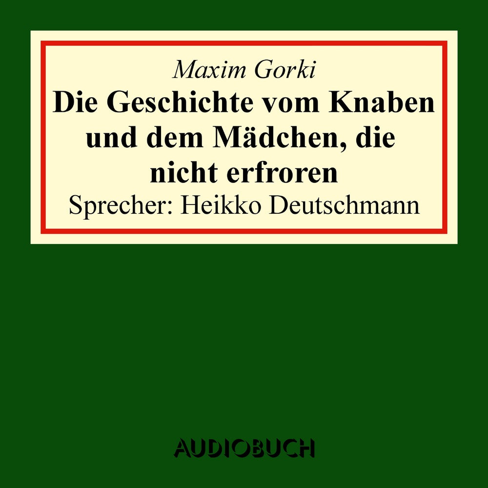 Die Geschichte vom Knaben und dem Mädchen, die nicht erfroren