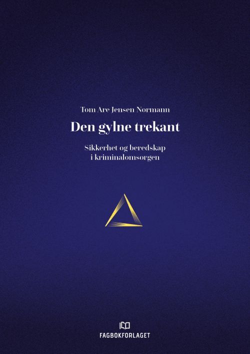 Den gylne trekant : sikkerhet og beredskap i kriminalomsorgen
