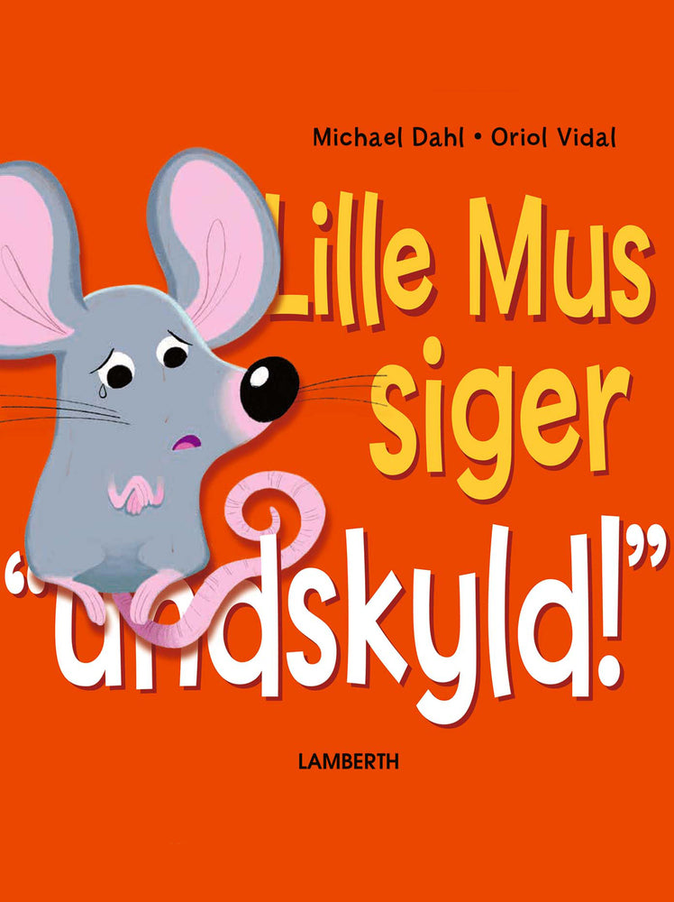 Lille Mus siger 'undskyld!'