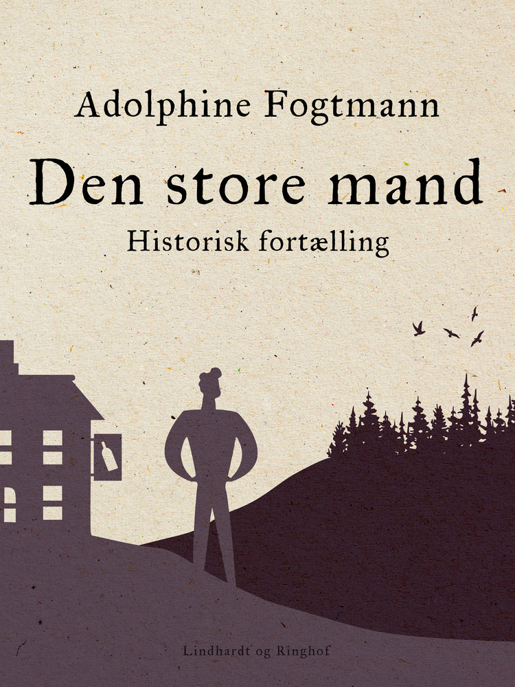 Den store mand. Historisk fortælling