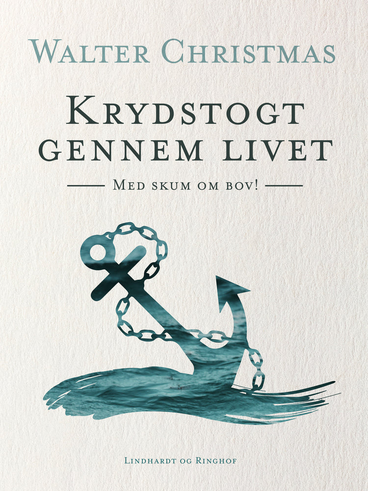Krydstogt gennem Livet. Med skum om bov!