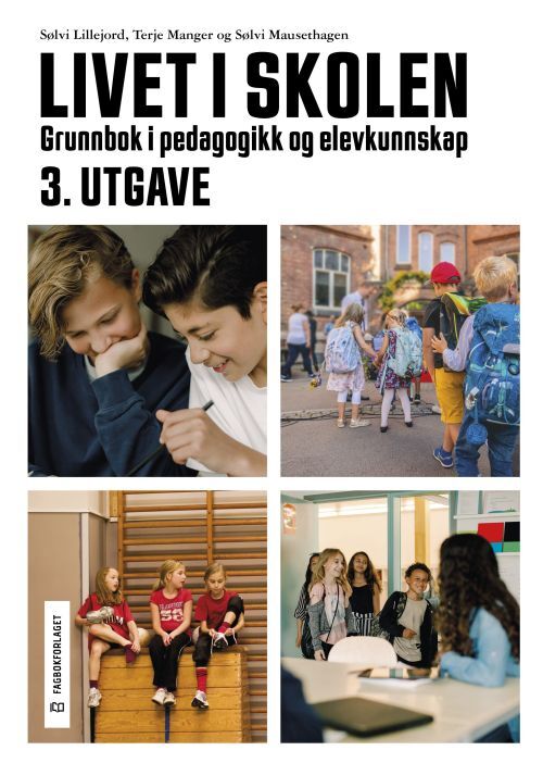 Livet i skolen : grunnbok i pedagogikk og elevkunnskap