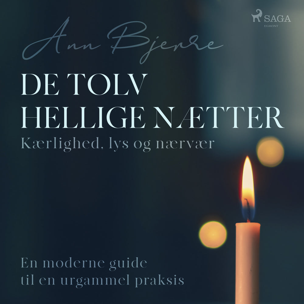 De tolv hellige nætter: Kærlighed, lys og nærvær – en moderne guide til en urgammel praksis