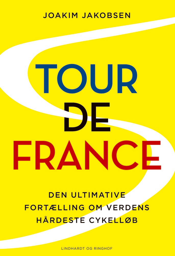 Tour de France - Den ultimative fortælling om verdens hårdeste cykelløb