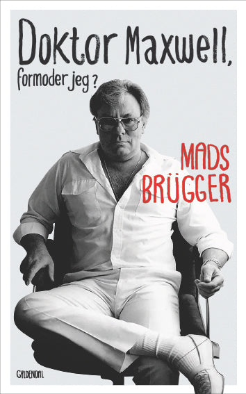 Doktor Maxwell, formoder jeg?