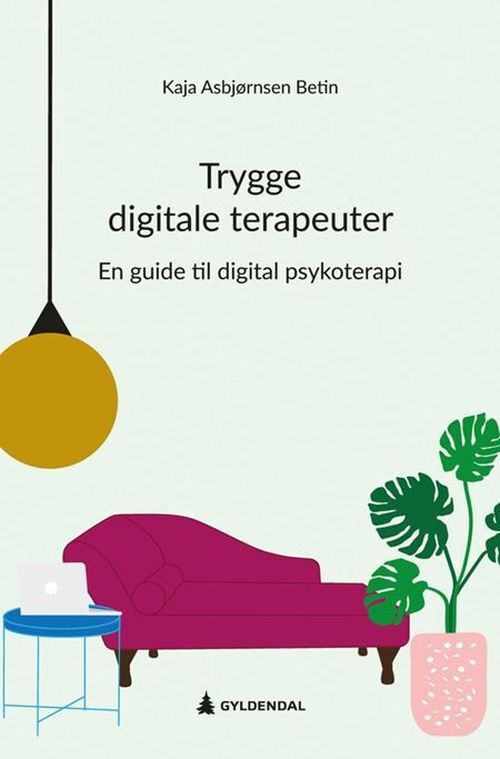 Trygge digitale terapeuter : en guide til digital psykoterapi