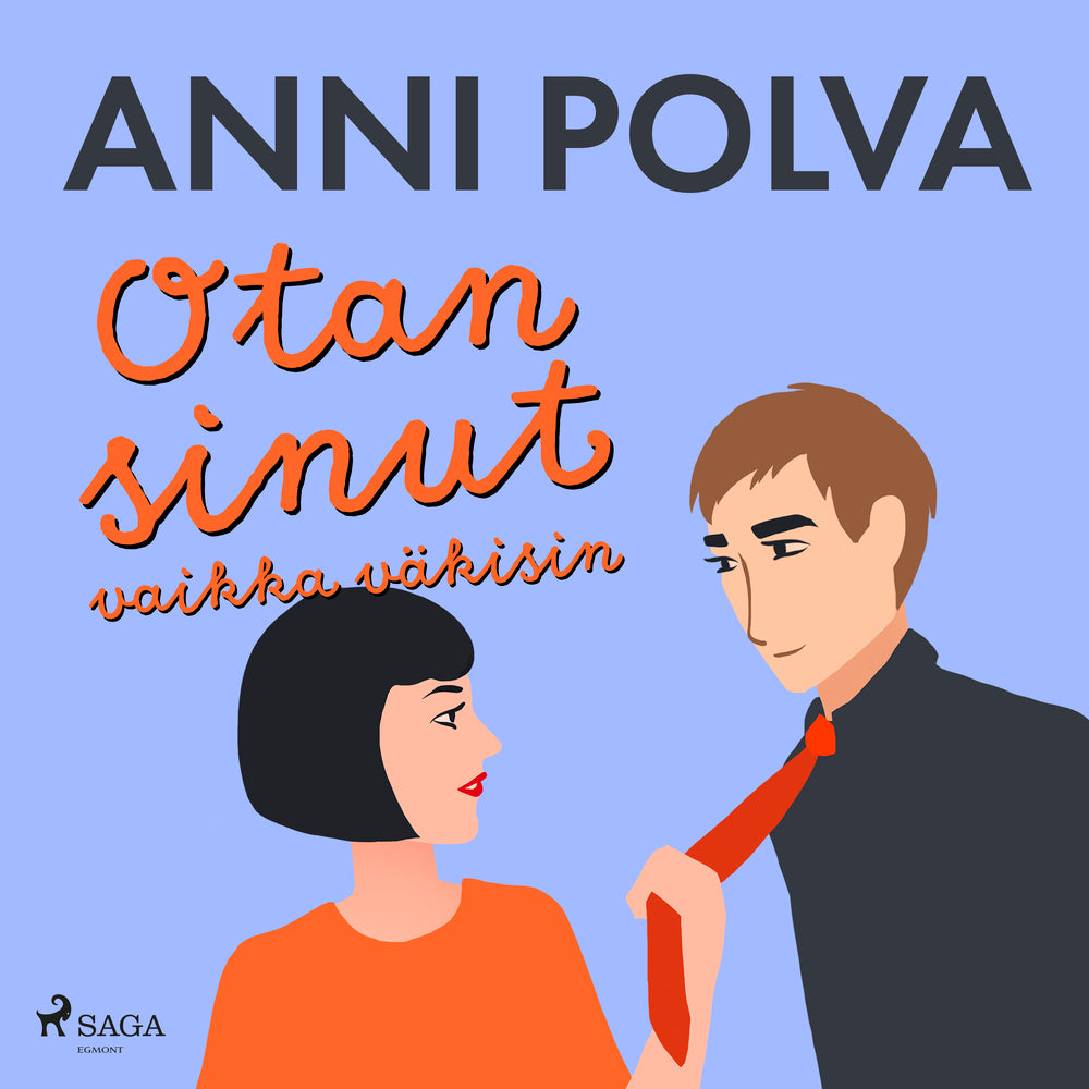 Otan sinut vaikka väkisin