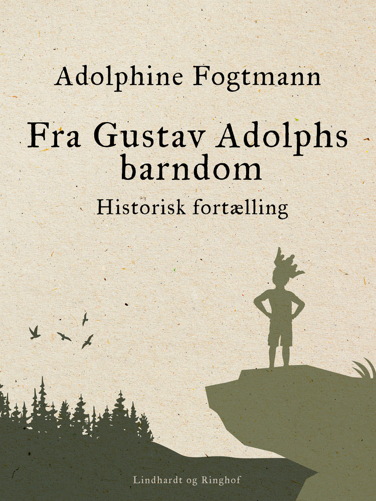 Fra Gustav Adolphs barndom. Historisk fortælling
