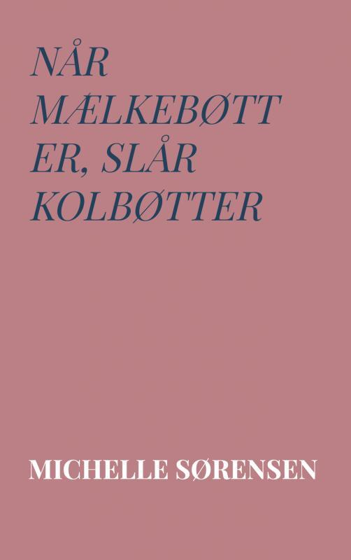 Når mælkebøtter, slår kolbøtter