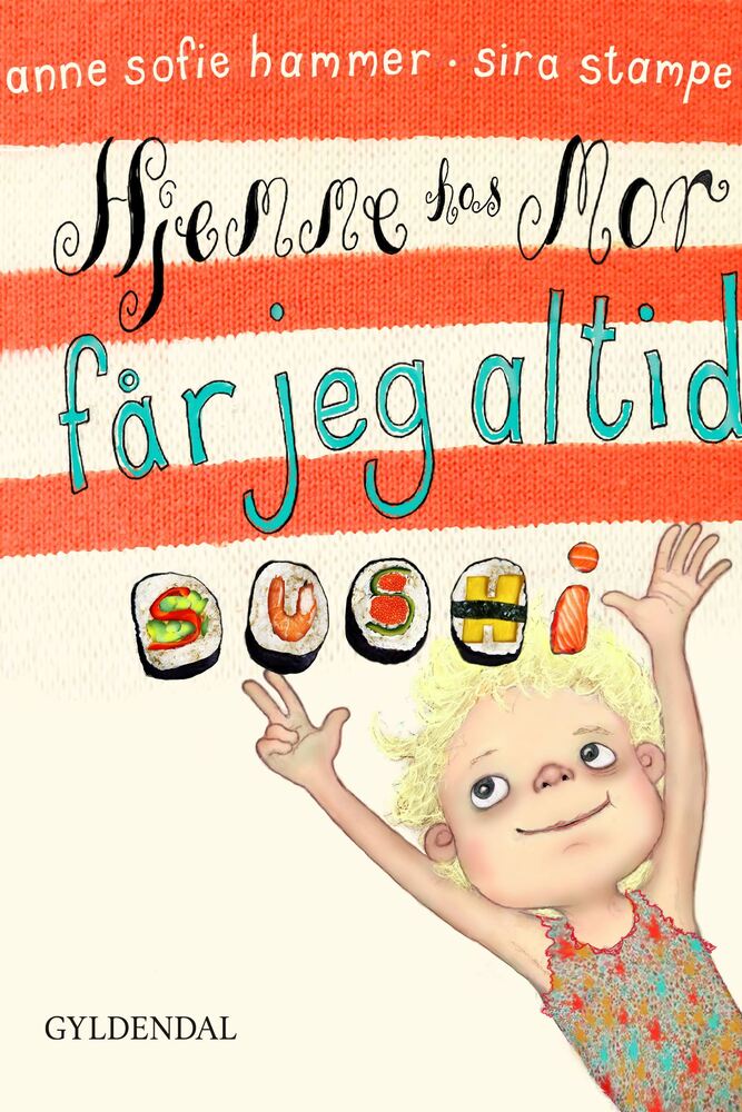 Magda. Hjemme hos mor får jeg altid sushi