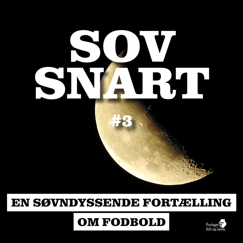 SOV SNART #3, En søvndyssende fortælling om Fodbold