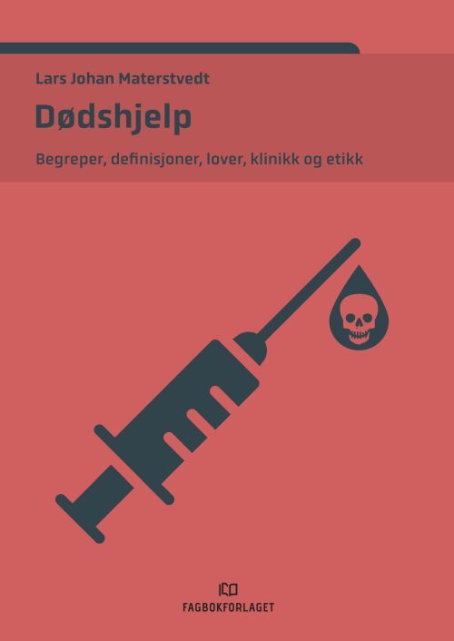 Dødshjelp : begreper, definisjoner, lover, klinikk og etikk
