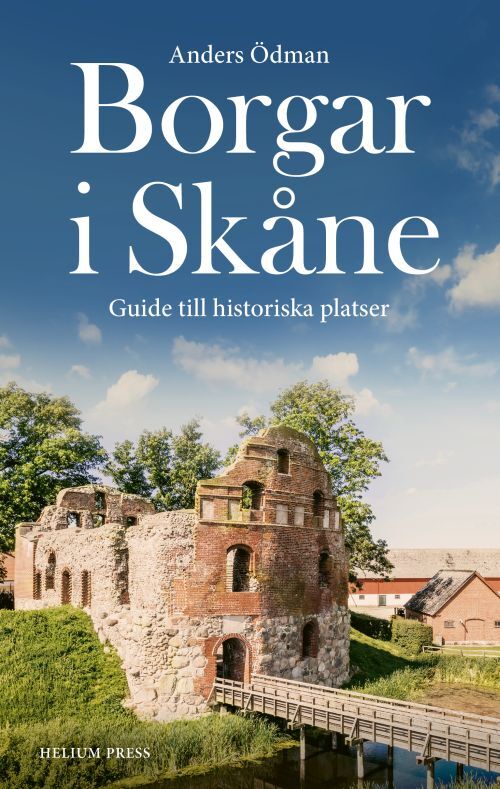 Borgar i Skåne : guide till historiska platser