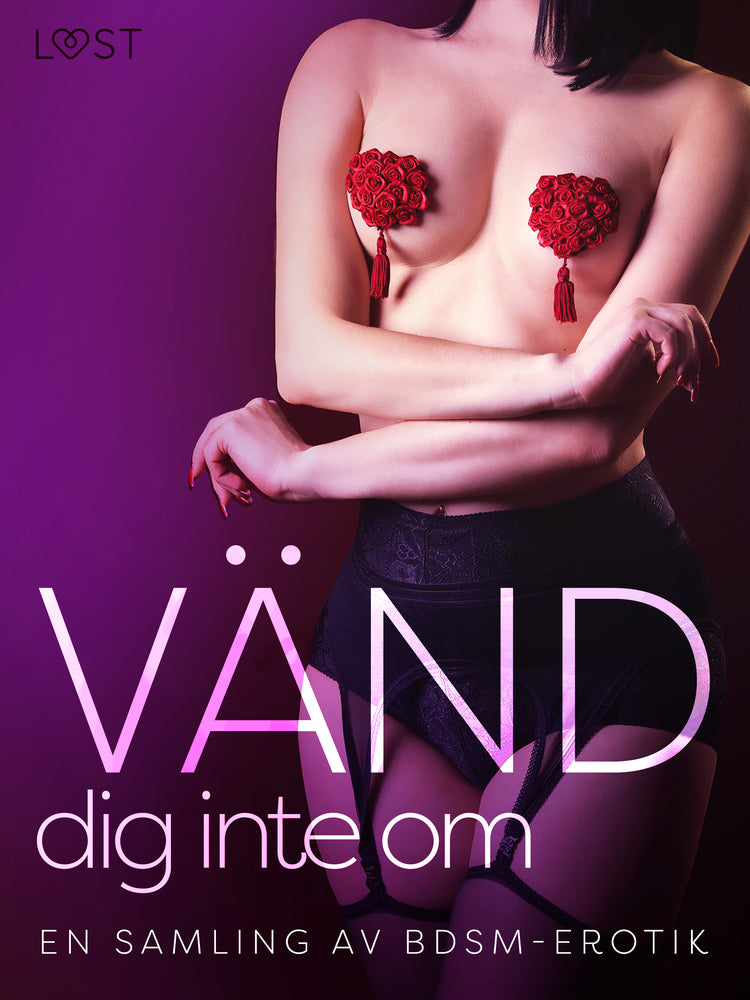 Vänd dig inte om: En samling av BDSM-erotik