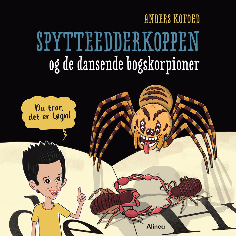 Du tror, det er løgn! Spytteedderkoppen og de dansende bogskorpioner