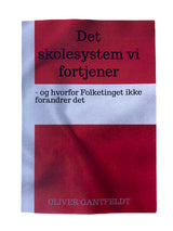 Det skolesystem vi fortjener - og hvorfor Folketinget ikke forandrer det