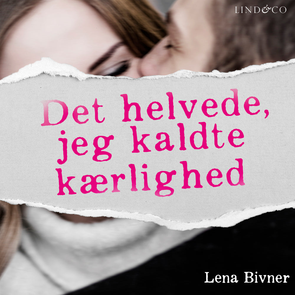 Det helvede, jeg kaldte kærlighed: En sand historie