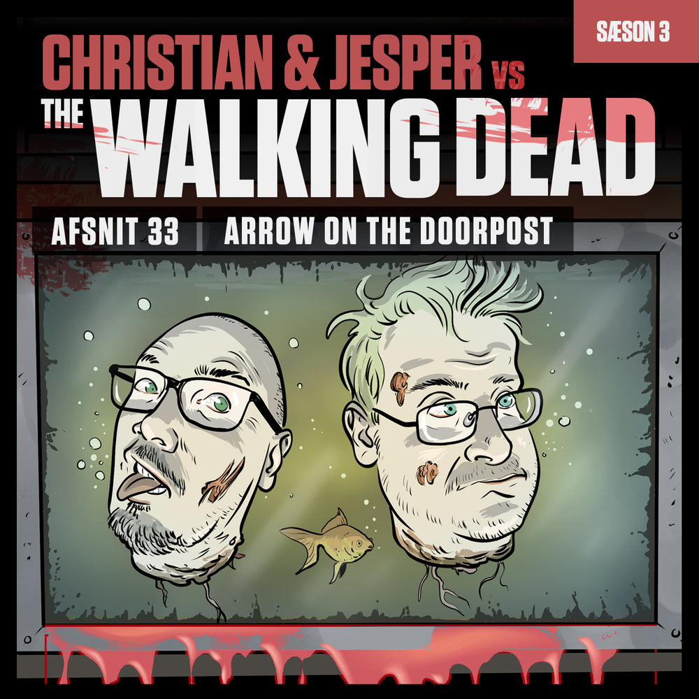 Christian og Jesper vs The Walking Dead - Afsnit 33: Arrow on the doorpost