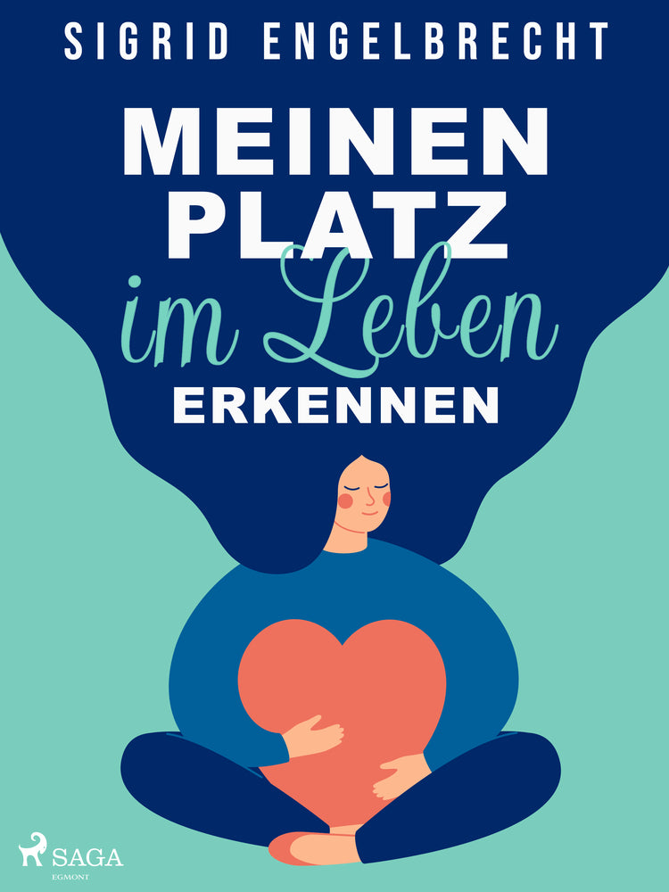 Meinen Platz im Leben erkennen – Impulse für Selbstcoaching zu den zentralen Lebensthemen