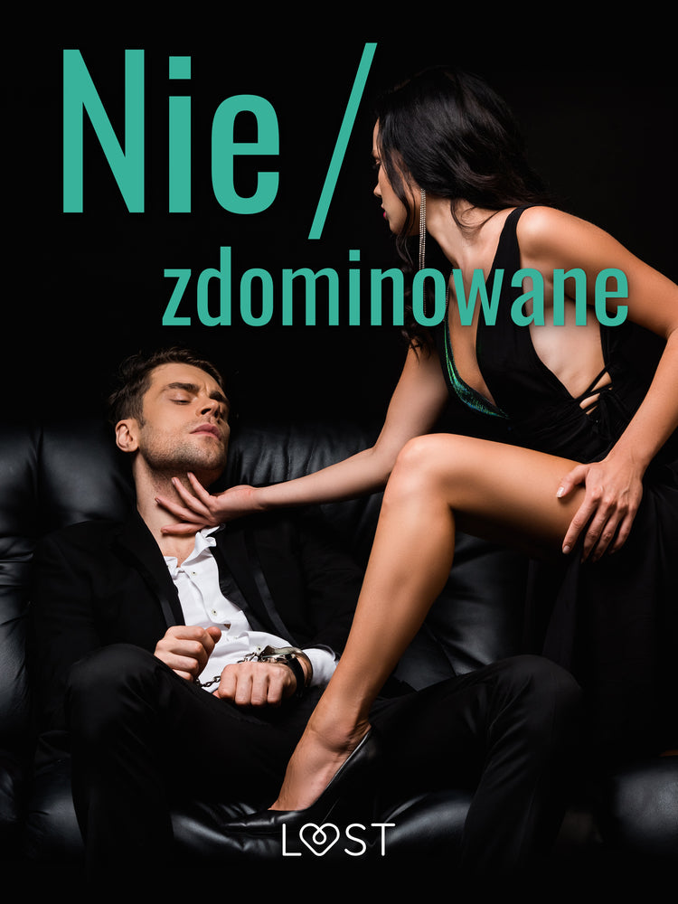 Nie/zdominowane – 3 serie i inne opowiadania erotyczne