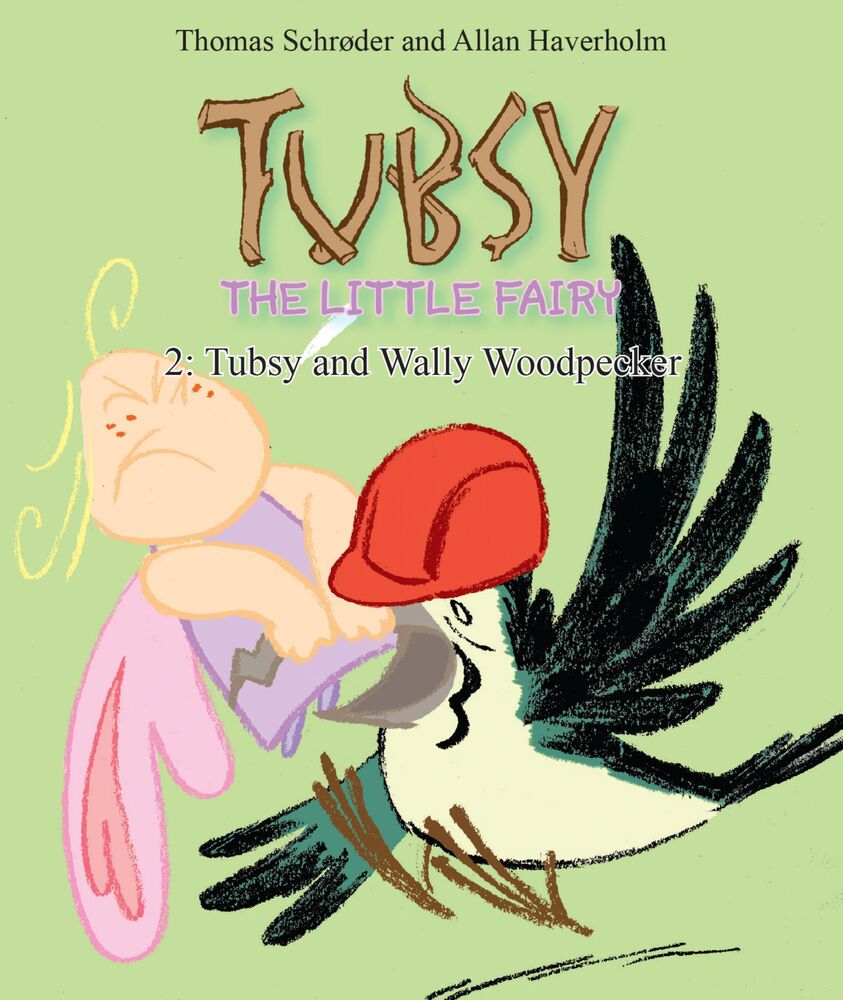 Tubsy - the Little Fairy #2: Tubsy and Wally Woodpecker
