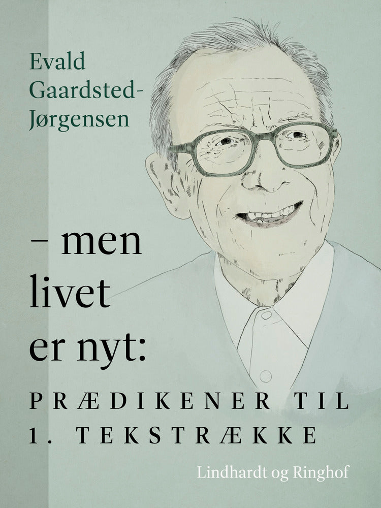– men livet er nyt: Prædikener til 1. tekstrække