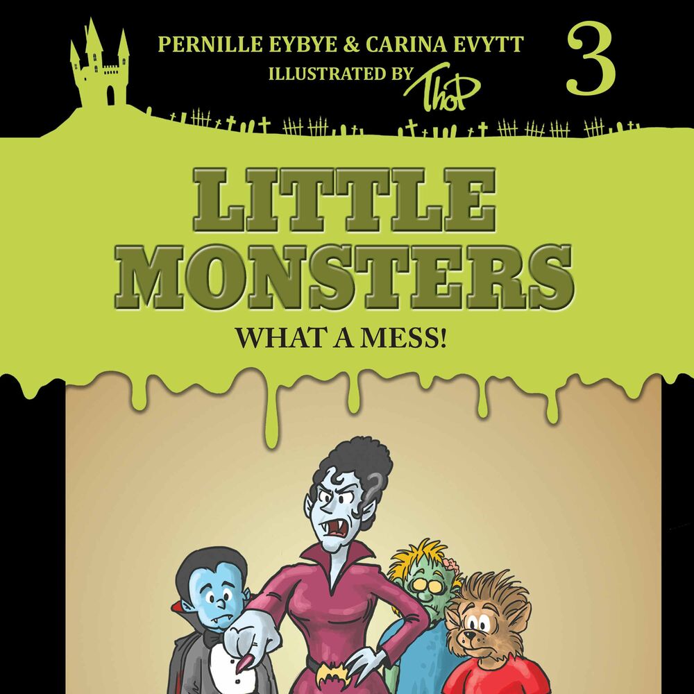 Little Monsters #3: What a Mess!