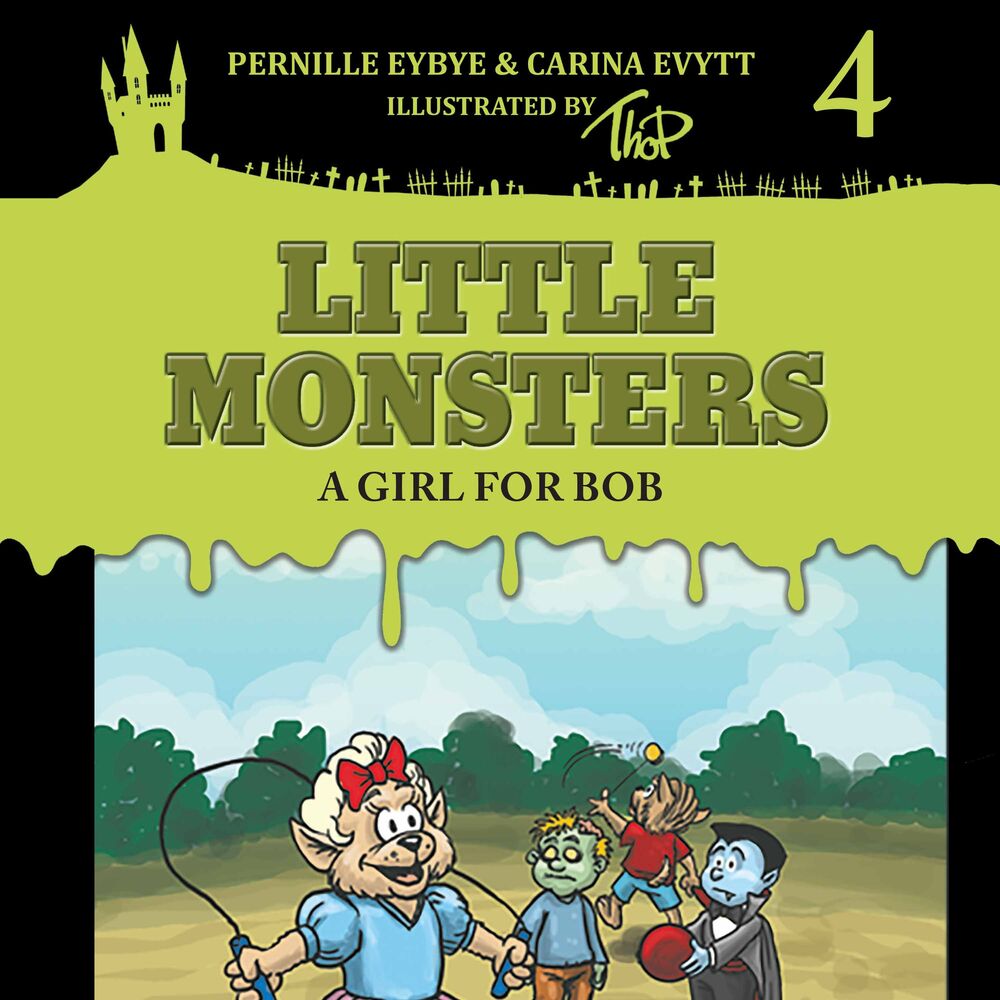Little Monsters #4: A Girl for Bob