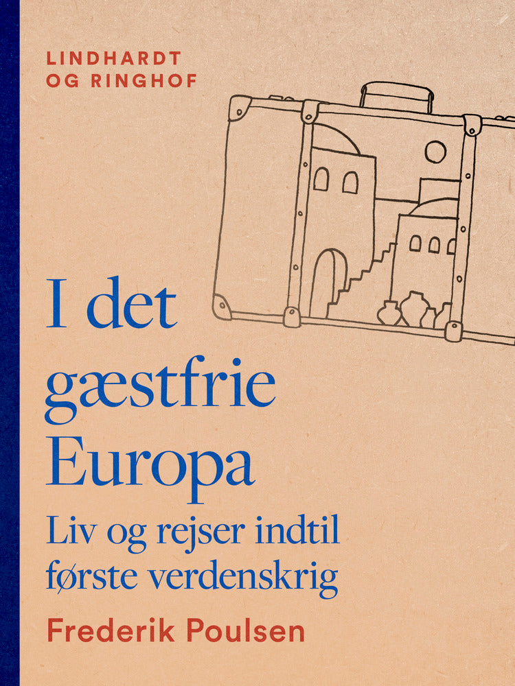 I det gæstfrie Europa. Liv og rejser indtil første verdenskrig