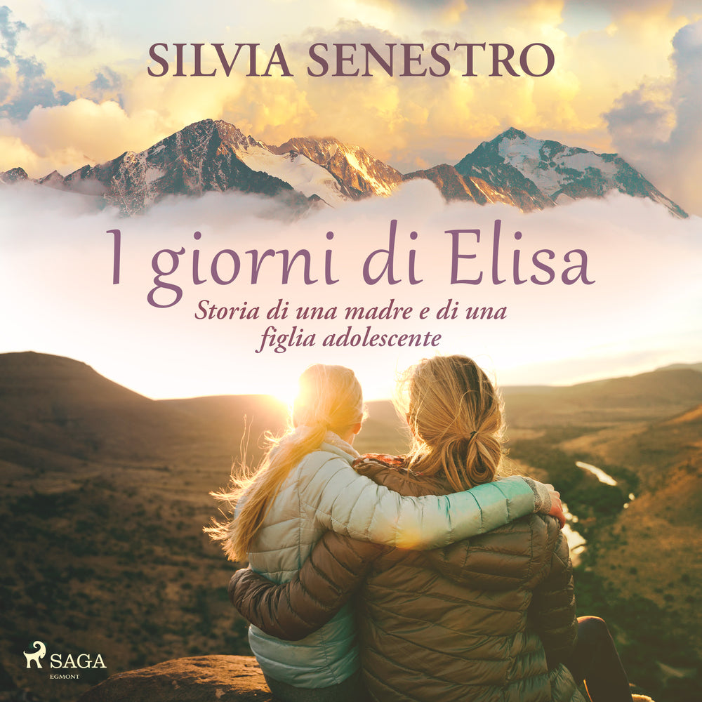 I giorni di Elisa. Storia di una madre e di una figlia adolescente