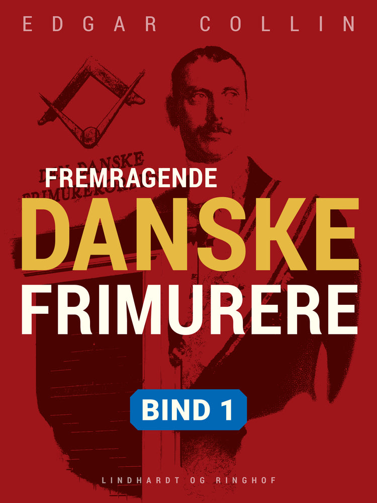 Fremragende danske frimurere. Bind 1