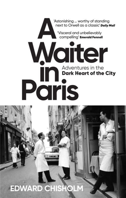 A Waiter In Parisadventures In The Dark Heart of The City